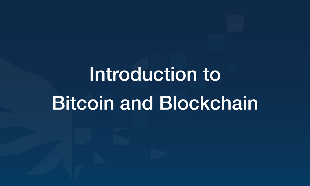 Intro to Bitcoin and Blockchain