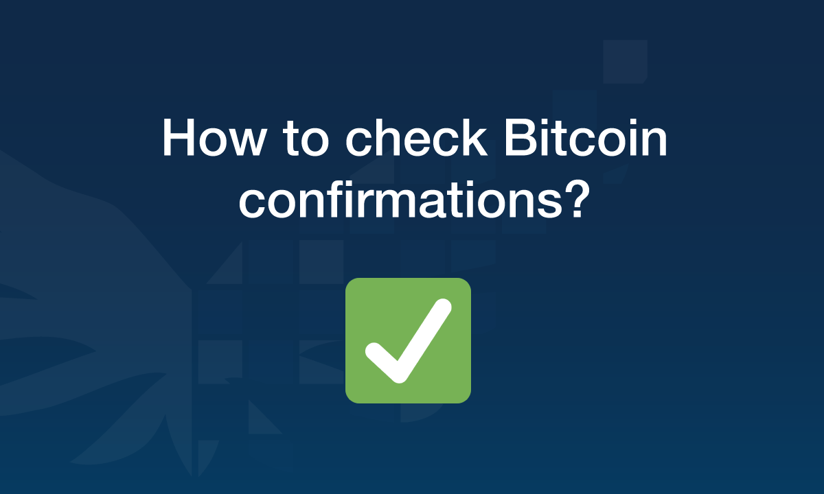 How to check bitcoin confirmations